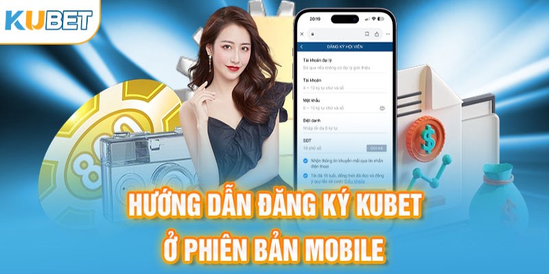 Các bước đăng ký kubet77 chi tiết trên điện thoại