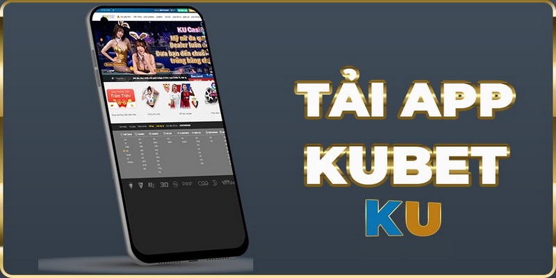 Hướng dẫn cách tải app Kubet